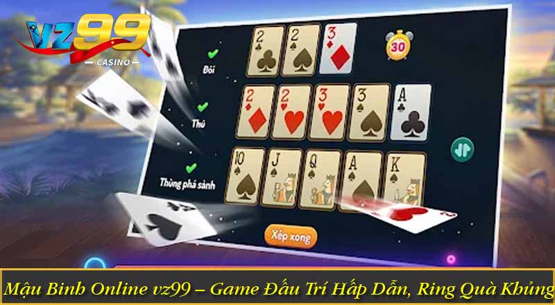 Mậu Binh Online vz99 – Game Đấu Trí Hấp Dẫn, Ring Quà Khủng 8 Mậu Binh Online vz99 – Game Đấu Trí Hấp Dẫn, Ring Quà Khủng